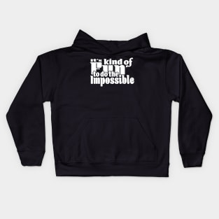 It’s kind of fun to do the impossible - Dark Kids Hoodie